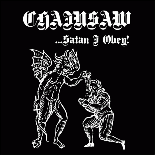 Chainsaw (CHL) : ...Satan I Obey!